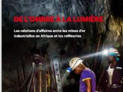 Commerce de l’or industriel africain : un rapport révèle l’opacité des relations entre les mines et les raffineries d’or
