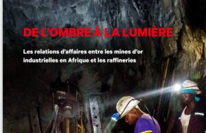 Commerce de l’or industriel africain : un rapport révèle l’opacité des relations entre les mines et les raffineries d’or