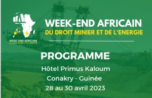 Le Weekend Africain du Droit Minier et de l’Energie aura lieu du 28 au 30 avril 2023 à l’Hôtel Primus Kaloum de Conakry – Guinée