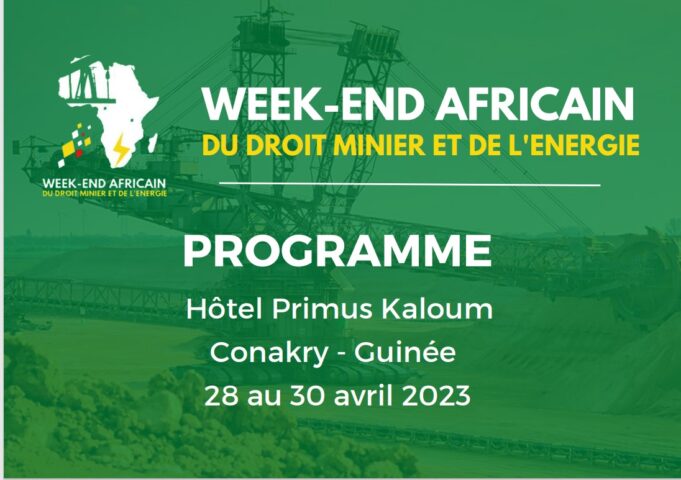 Le Weekend Africain du Droit Minier et de l’Energie aura lieu du 28 au 30 avril 2023 à l’Hôtel Primus Kaloum de Conakry – Guinée