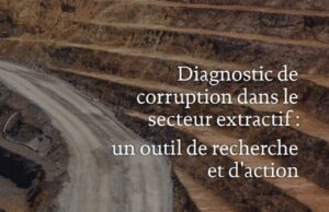 Comment lutter contre la corruption dans le secteur extractif en 6 étapes ?