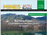 Le numéro du mois de juin de votre magazine Mines Actu Burkina est disponible.