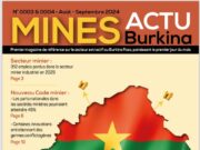 Le double numéro (N°003 & 004) de votre magazine Mines Actu Burkina est disponible